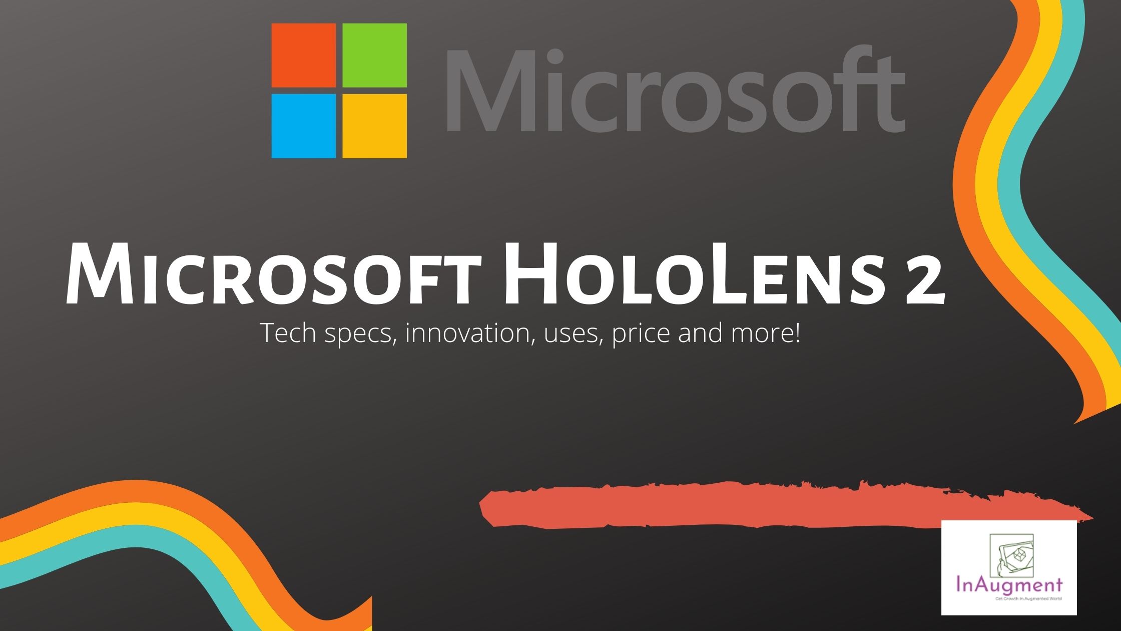 Microsoft HoloLens 2- tech specs, innovation, pricing and more.