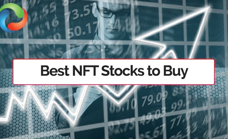 The Best NFT Stocks to buy in 2021